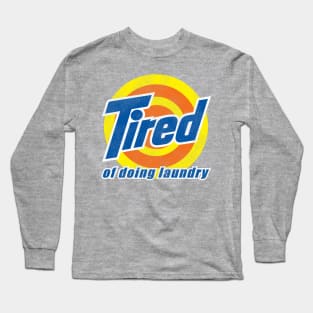 Tired of Doing Laundry Worn Out Long Sleeve T-Shirt